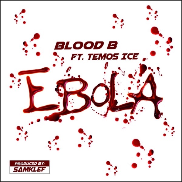 Blood-B - Ebola (feat. Temos Ice)